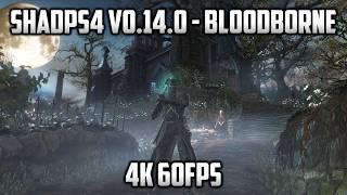 ShadPS4 (PS4 Emulator) v0.14.0 - Bloodborne (4K 60FPS)
