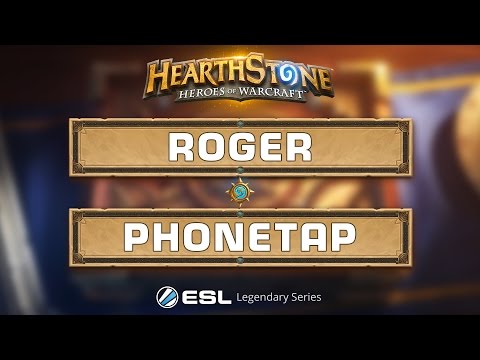 Hearthstone - Roger vs. Phonetap - ESL Legendary Series Season 2 Finals - Quarter Finals