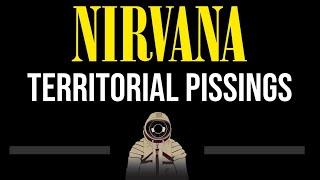 Nirvana • Territorial Pissings (CC) (Upgraded Video) 🎤 [Karaoke] [Instrumental Lyrics]