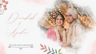 Devashish & Ayesha  || Wedding Film || Destination Wedding || JW Marriott Mussoorie