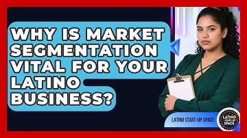 Why Is Market Segmentation Vital For Your Latino Business? - Latino Start Up Space