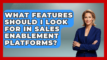 What Features Should I Look For in Sales Enablement Platforms? | Sales Saas Breakdown News
