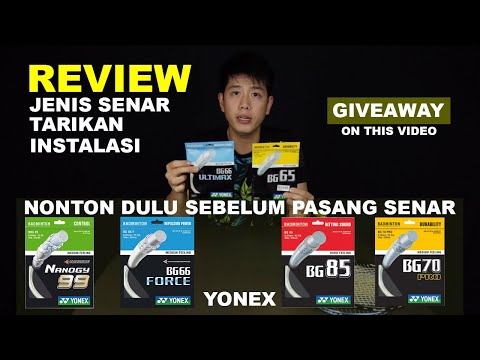 REVIEW JENIS-JENIS SENAR YONEX, TARIKAN PALING COCOK, DAN JENIS PEMASANGAN SENAR