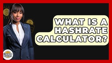 What Is A Hashrate Calculator? - CryptoBasics360.com
