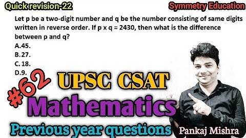 Let p be a two-digit number and q be the number written in reverse order. If p x q = 2430, #upscexam