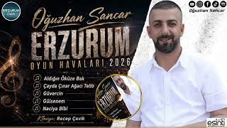 Oğuzhan Sancar Erzurum Oyun Havaları (Aldığın Öküze Bak,Gülsenem,Naciya Bibi) | Erzurum Müzik © 2026