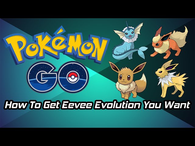 Pokémon Go: How to get the Eevee evolution you want using their