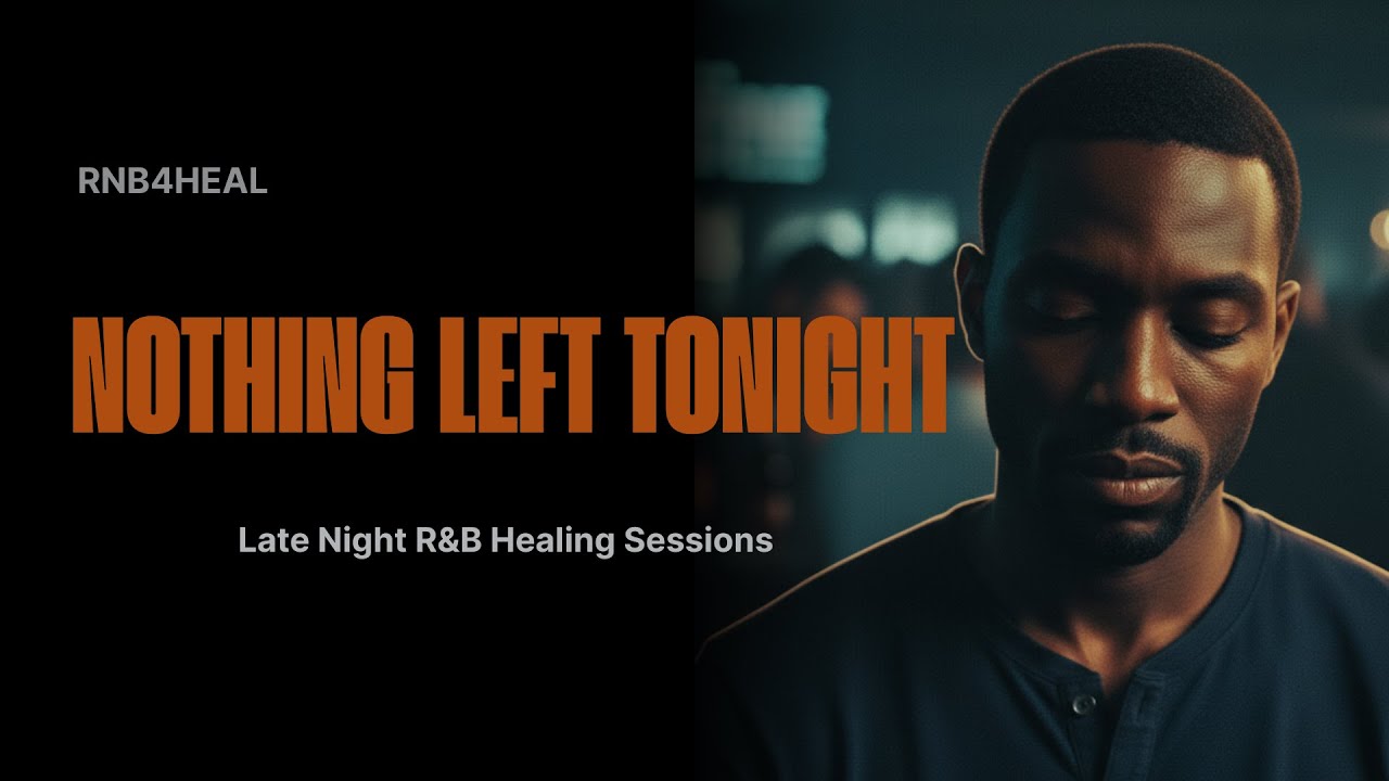 Nothing Left Tonight - RnB4Heal (Official Audio) | Late Night R&B