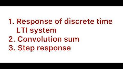 Signal and system (3ec4-05)-lec11-response of discrete time LTI sys- convolution sum-step response
