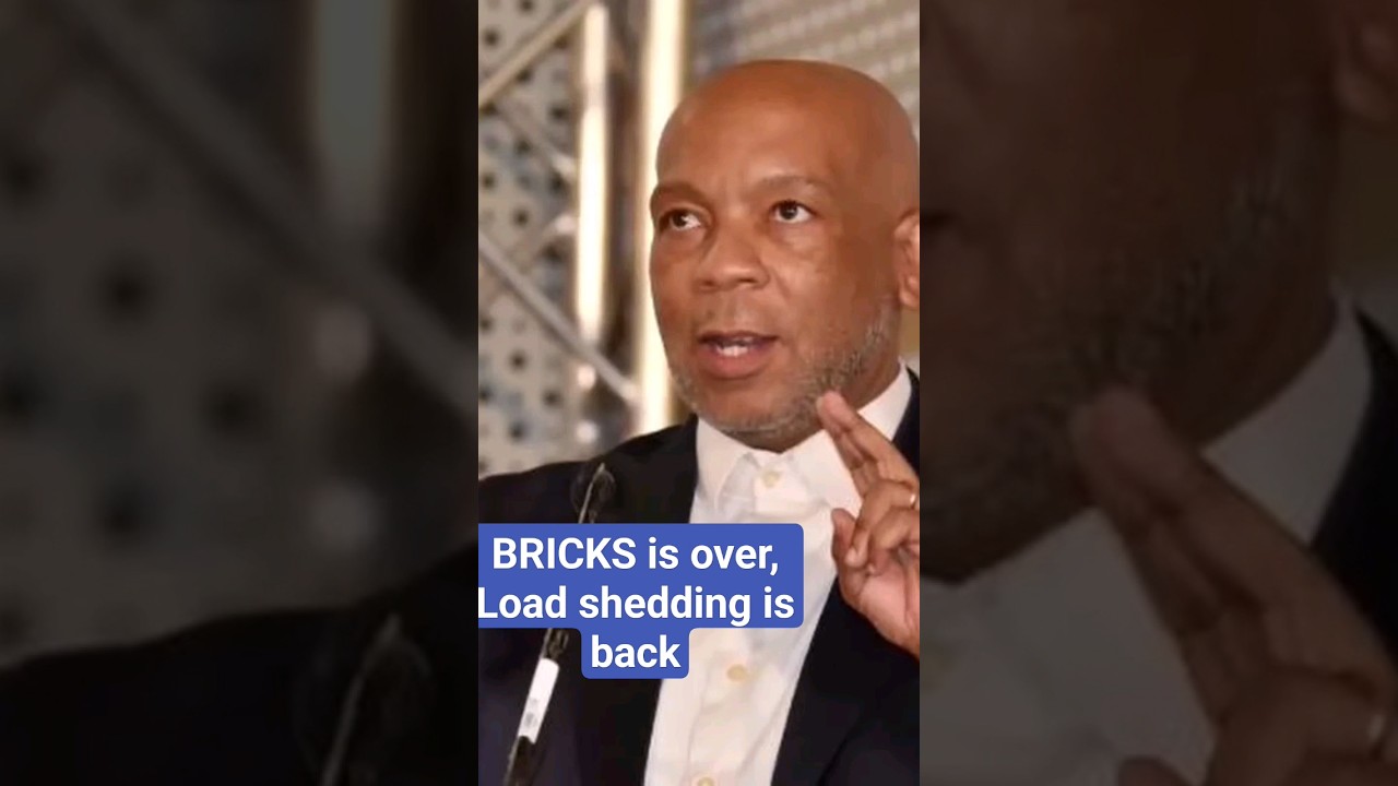 I realised LOAD SHEDDING IS BACK, BRICS is now over  [Stage 6 is Our new normal]    