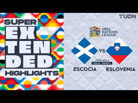 SUPER EXTENDED HIGHLIGHTS - Escocia vs Eslovenia | UEFA Nations League - Jornada 4 2026-27 | TUDN