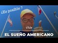 Viviendo el Sueño Americano, ¿Es posible?