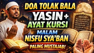 Download Lagu DOA TOLAK BALA + SURAT YASIN + AYAT KURSI | Amalan Malam Nisfu Sya’ban Paling Mustajab MP3