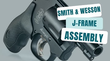 Smith & Wesson J-Frame Assembly