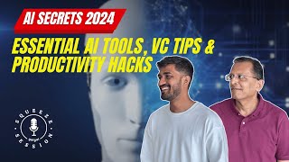 2024 AI Breakdown: Explore FREE AI Tools, VC Investment Tactics & Game Changing Productivity Hacks
