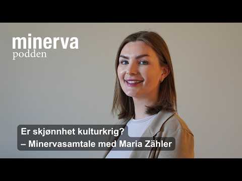 Er skjønnhet kulturkrig? Minervasamtale med Maria Zähler