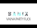 Vaina Party F**K(Original Mashup)SaniX