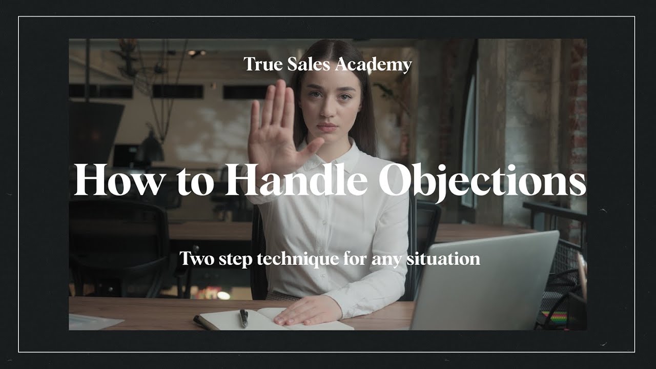 Objections - Two-step technique to handle any situation