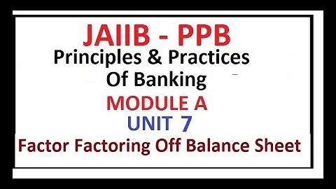 JAIIB | Principles And Practices Of Banking | Module A | Unit 7 | Factor Factoring Off Balance Sheet