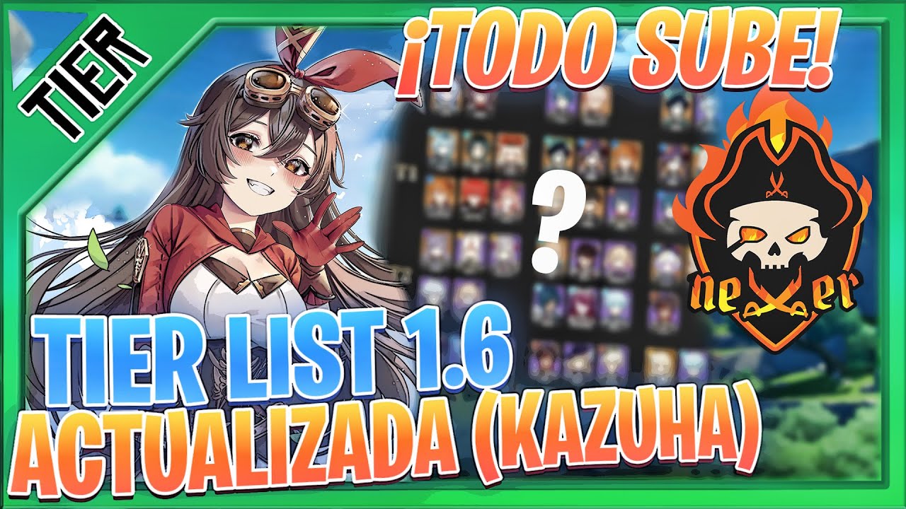 Tier List China 1 6 Kazuha Update Genshin Impact Gameplay Espanol Nexer Youtube Tier List China 1 6 Kazuha Update Genshin Impact Gameplay Espanol Nexer Youtube