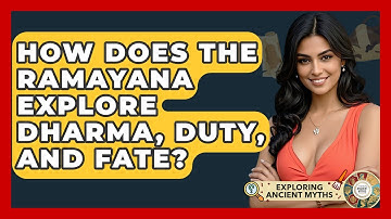 How Does The Ramayana Explore Dharma, Duty, And Fate? - Exploring Ancient Myths