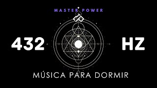 Música Para Dormir - 432 Hz - Las Ondas Alfa Sanan Todo el Cuerpo y la Mente, Emocional, Física