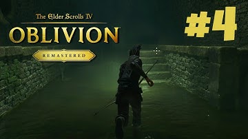 [#4] Lost in the Sewers - OBLIVION REMASTERED (Blind Playthrough) [4K] {No Commentary}