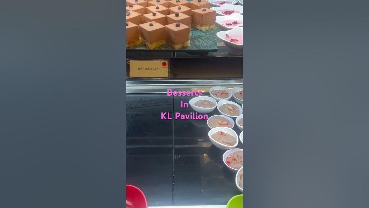 Sweet Indulgences Desserts in KL Pavilion YouTube