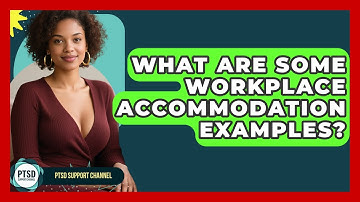 What Are Some Workplace Accommodation Examples? - PTSD Support Channel
