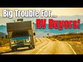 Big Trouble for RV Buyers!