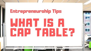 Mastering Cap Tables: Understanding Definition, Structure & Why They Matter