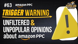 TRIGGER WARNING: We Vent About The Amazon PPC Industry
