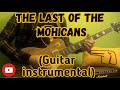 The Last of the Mohicans(Guitar instrumental)