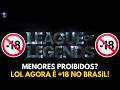 URGENTE! Menores de 18 NÃO poderão jogar LoL!