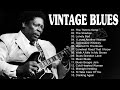Vintage blues music  best slow blues songs ever  best relaxing blues music  the thrill is gone