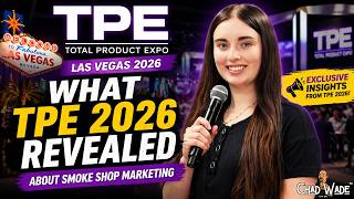 What TPE 2026 Revealed About Smoke Shop Marketing