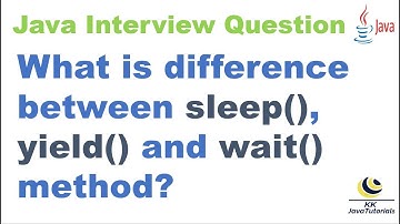 What is difference between sleep, yield and wait method ? || Java Concurrency Interview Question