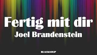 Joel Brandenstein - Fertig mit dir Lyrics