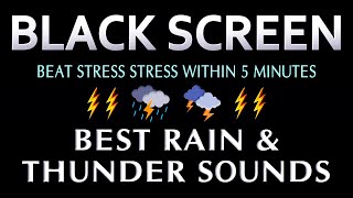 HEAVY RAIN & STRONG THUNDER SOUNDS FOR SLEEPING BLACK SCREEN | BEAT STRESS WITHIN 5 MINUTES