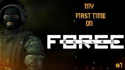 Bullet Force (PC) gameplay walkthrough:#1 (No Commentary)