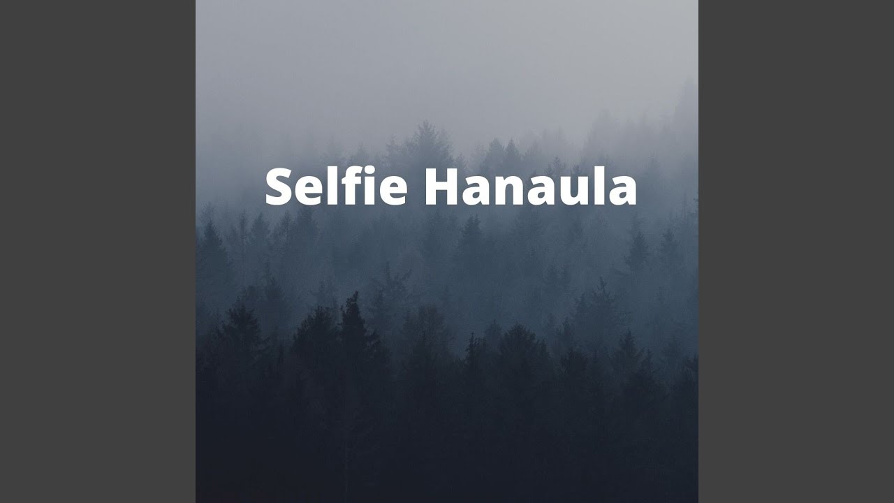 Selfie Hanaula