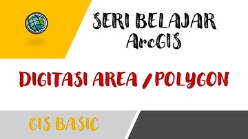 Digitasi Data Vektor Area / Polygon