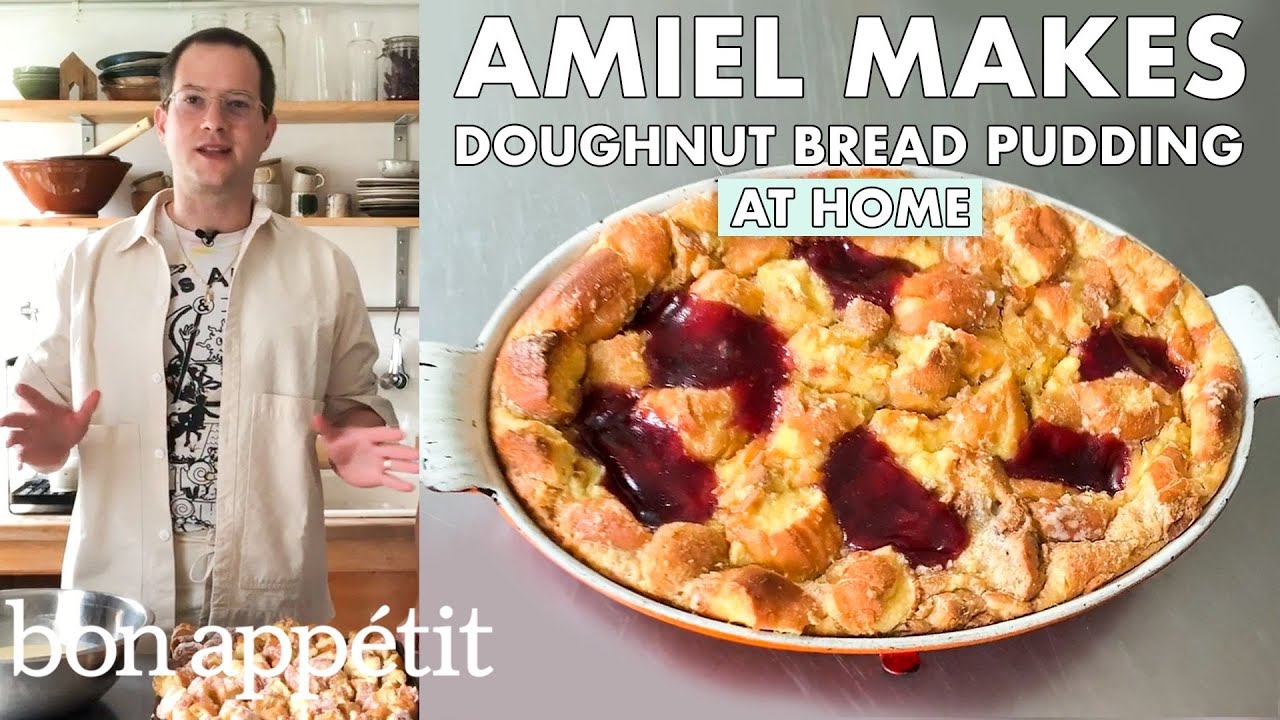 Amiel Makes Doughnut Bread Pudding   From the Home Kitchen   Bon Apptit