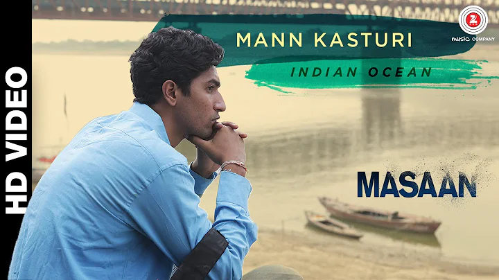 Mann Kasturi - Masaan | Amit Kilam, Rahul Ram & Himanshu Joshi | Indian Ocean