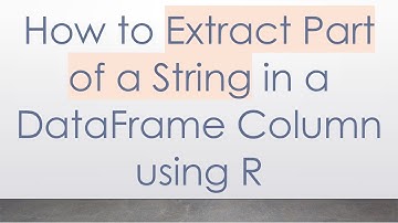 How to Extract Part of a String in a DataFrame Column using R