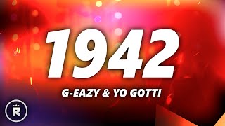 G-Eazy - 1942 (Lyrics) ft. Yo Gotti, YBN Nahmir