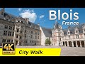 Blois france  walking tour 4k u 60 fps