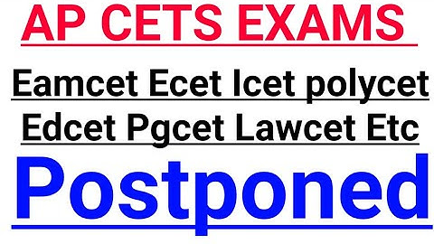 Breaking News Ap Eamcet Ecet Icet polycet Edcet Pgcet Lawcet Etc All Cet Exams Postponed.