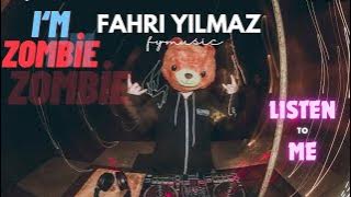 FAHRi YILMAZ - I'M ZOMBiE ! (Original Mix)