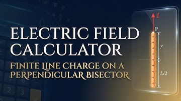 Electric Field Calculator: Finite Line Charge on a Perpendicular Bisector